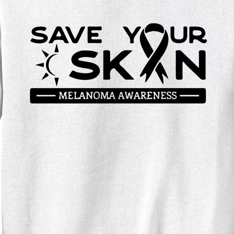 Melanoma Cancer Awareness Save Your Skin Sweatshirt