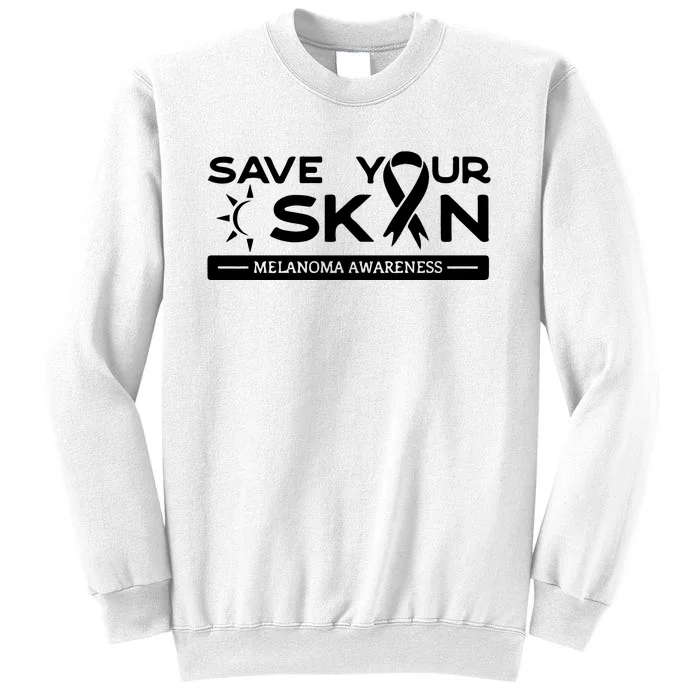 Melanoma Cancer Awareness Save Your Skin Sweatshirt