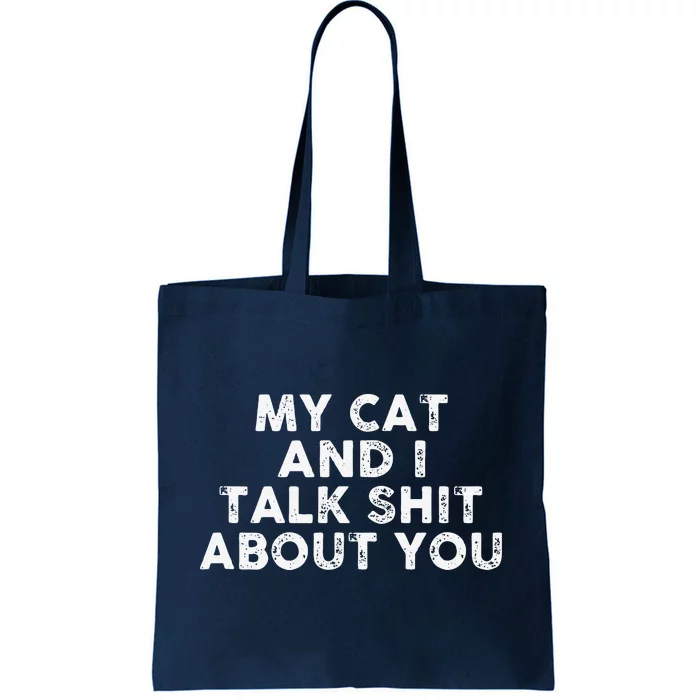 My Cat And I Talk Shit About You Funny Cat Lover Tee Tote Bag