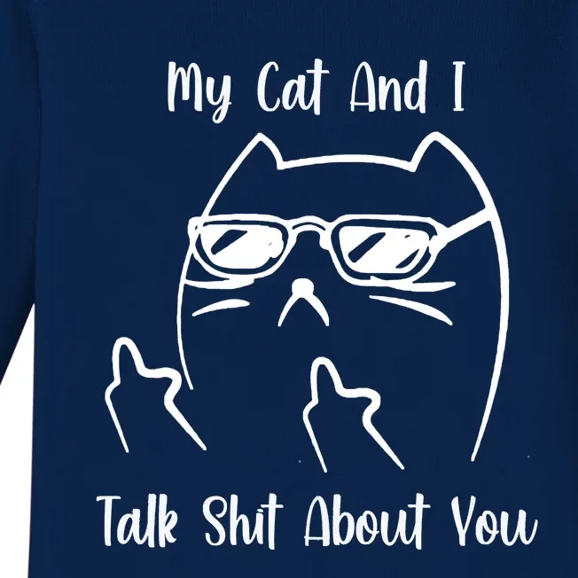 My Cat And I Talk Shit About You Baby Long Sleeve Bodysuit