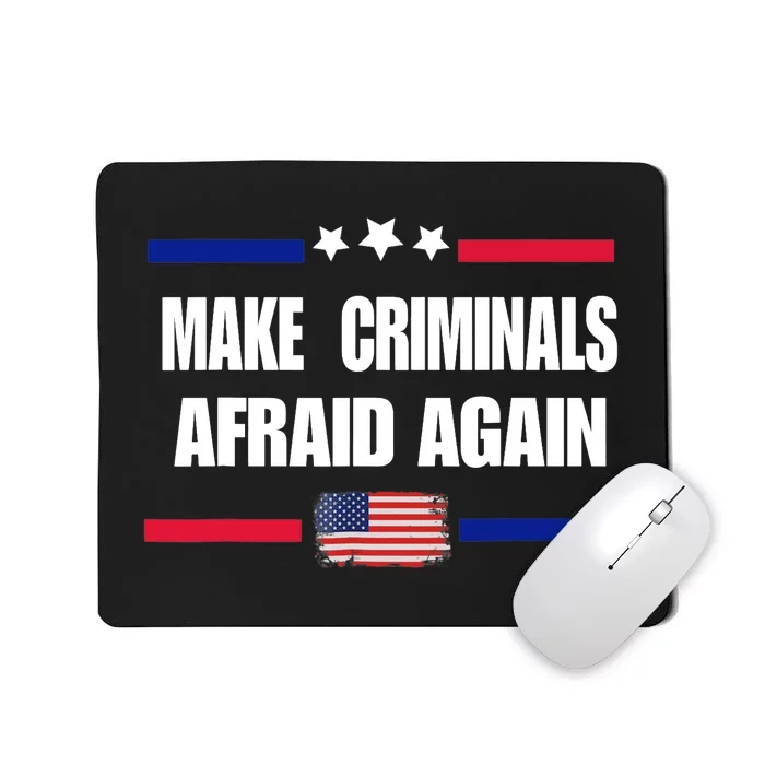 Make Criminals Afraid Again USA Rights Sarcastic US Flag Mousepad