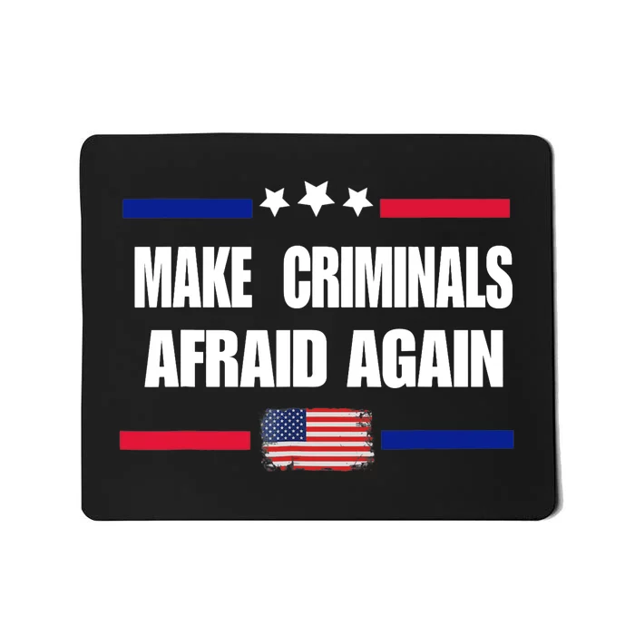 Make Criminals Afraid Again USA Rights Sarcastic US Flag Mousepad