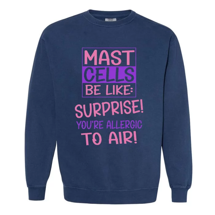 Mast Cell Activation Syndrome Awareness Garment-Dyed Sweatshirt