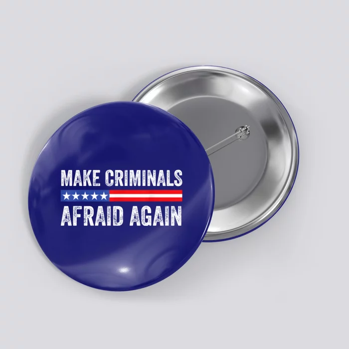 Make Criminals Afraid Again USA Rights Sarcastic US Flag Button