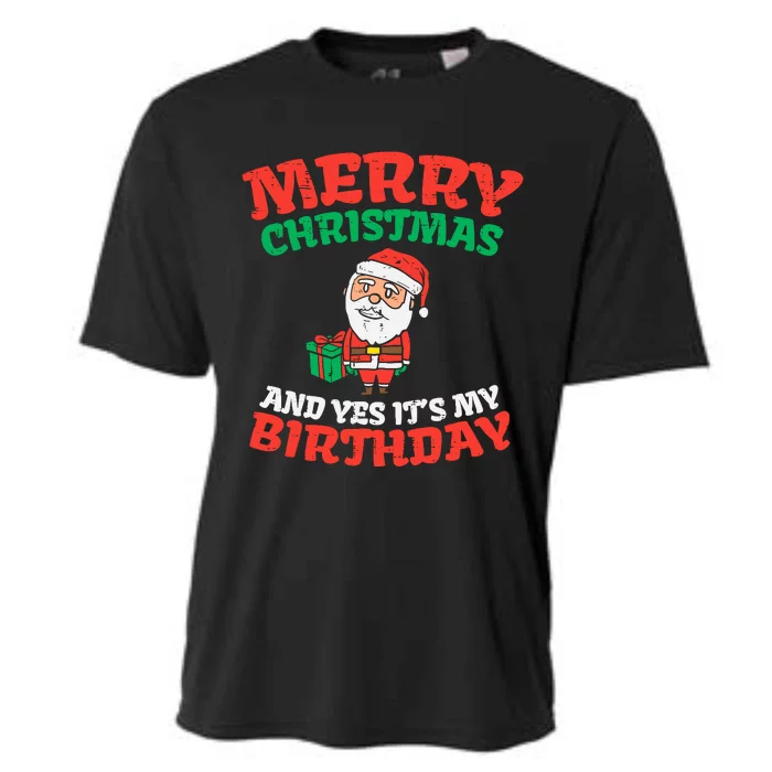 Merry Christmas And Yes Its My Birthday Born On Xmas Cooling Performance Crew T-Shirt