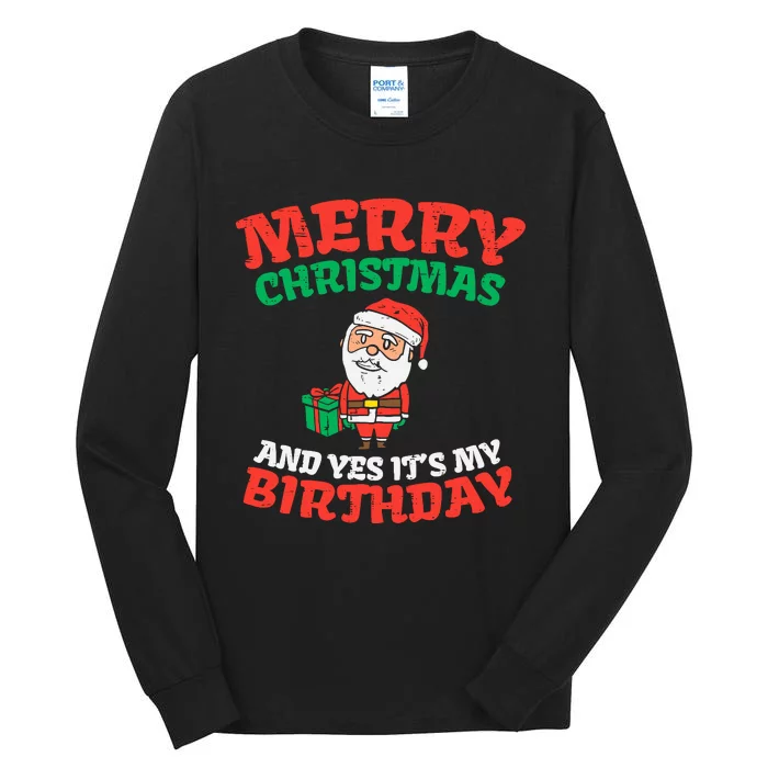 Merry Christmas And Yes Its My Birthday Born On Xmas Tall Long Sleeve T-Shirt