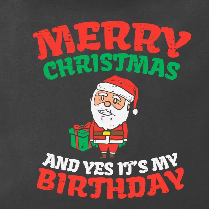 Merry Christmas And Yes Its My Birthday Born On Xmas Zip Tote Bag