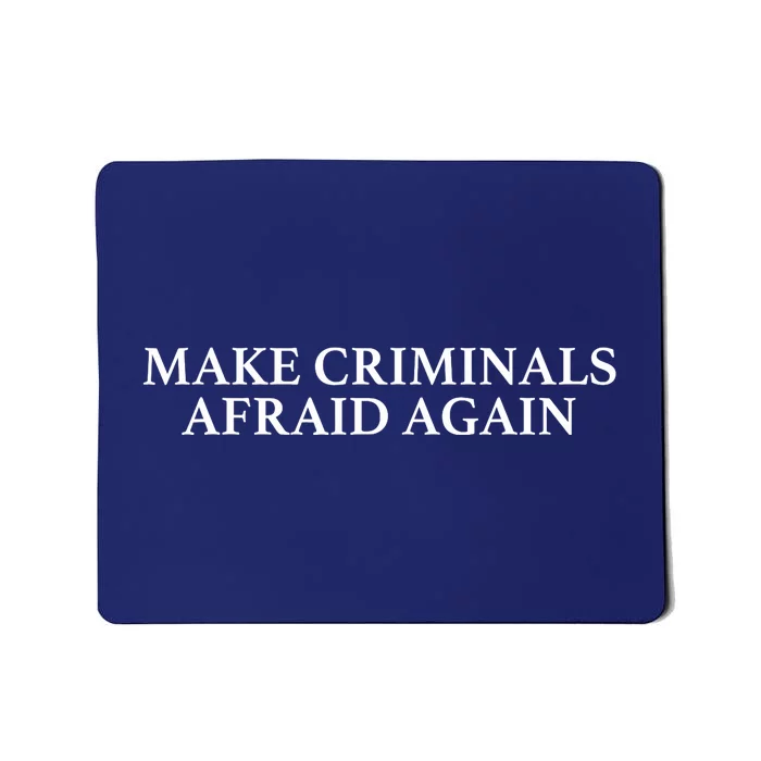 Make Criminals Afraid Again Funny USA Rights Sarcastic Humor Mousepad