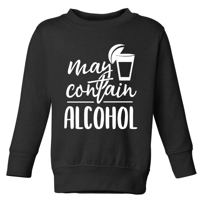 May Contain Alcohol Toddler Sweatshirt