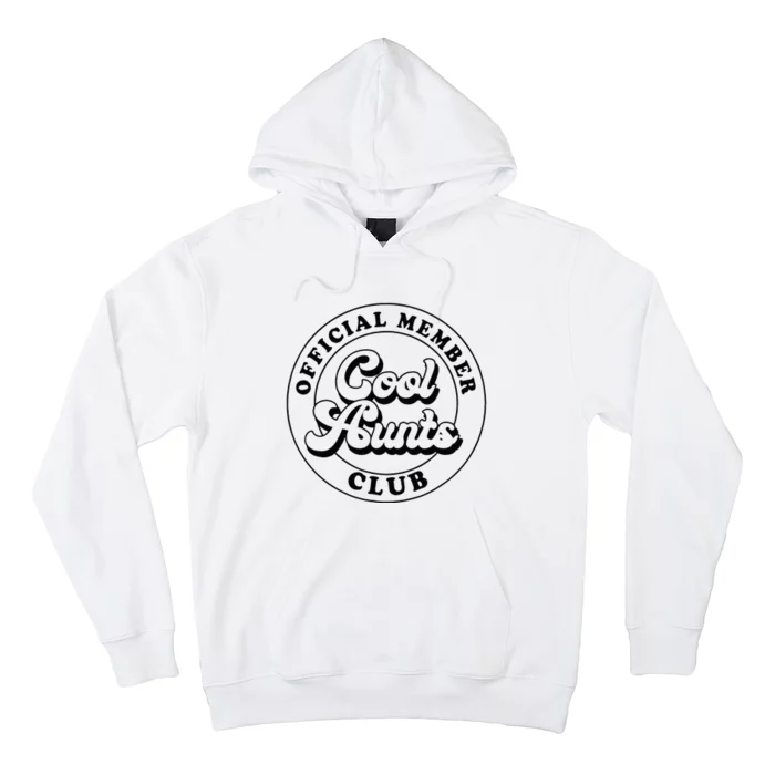 Member Cool Aunts Club Auntie Aunt Mothers Day Hoodie