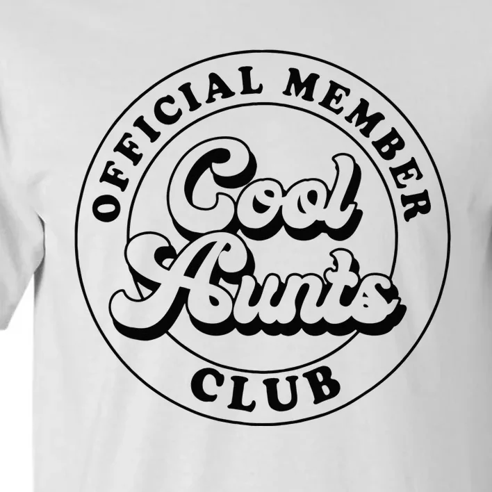 Member Cool Aunts Club Auntie Aunt Mothers Day Tall T-Shirt