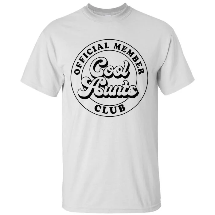 Member Cool Aunts Club Auntie Aunt Mothers Day Tall T-Shirt