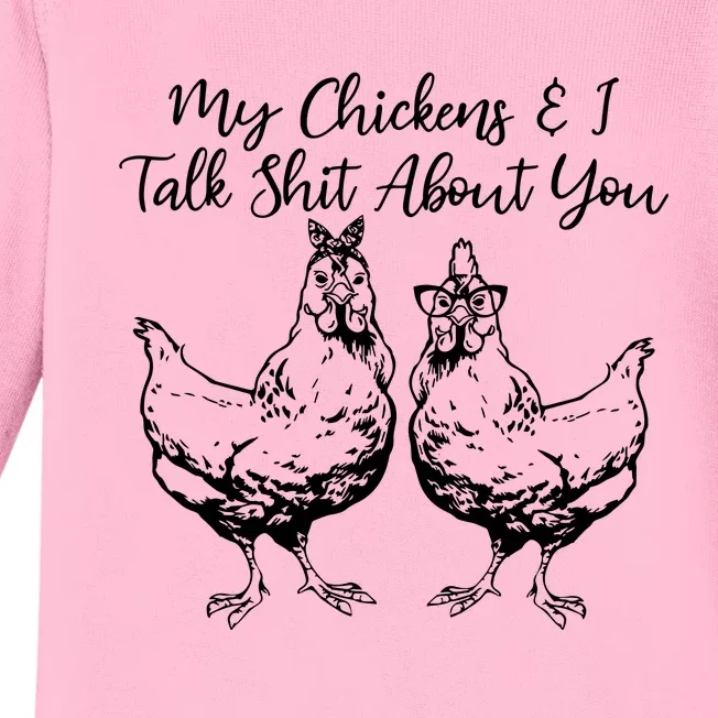 My Chickens And I Talk Shit About You Funny Chicken Baby Long Sleeve Bodysuit