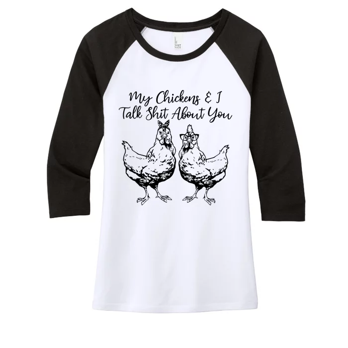 My Chickens And I Talk Shit About You Funny Chicken Women's Tri-Blend 3/4-Sleeve Raglan Shirt