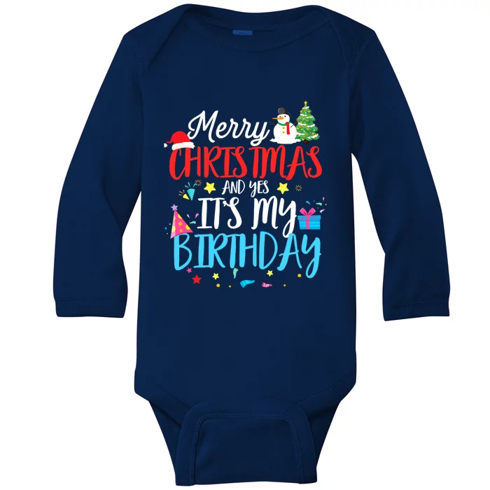 Merry Christmas And Yes ItS My Birthday Funny Bday Xmas Gift Baby Long Sleeve Bodysuit