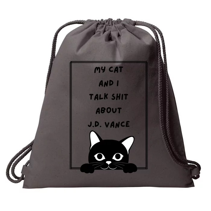 My Cat And I Talk Shit About J.D. Vance Drawstring Bag