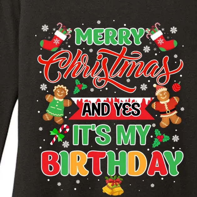 Merry Christmas And Yes ItS My Birthday Xmas Winter Season Meaningful Gift Womens CVC Long Sleeve Shirt