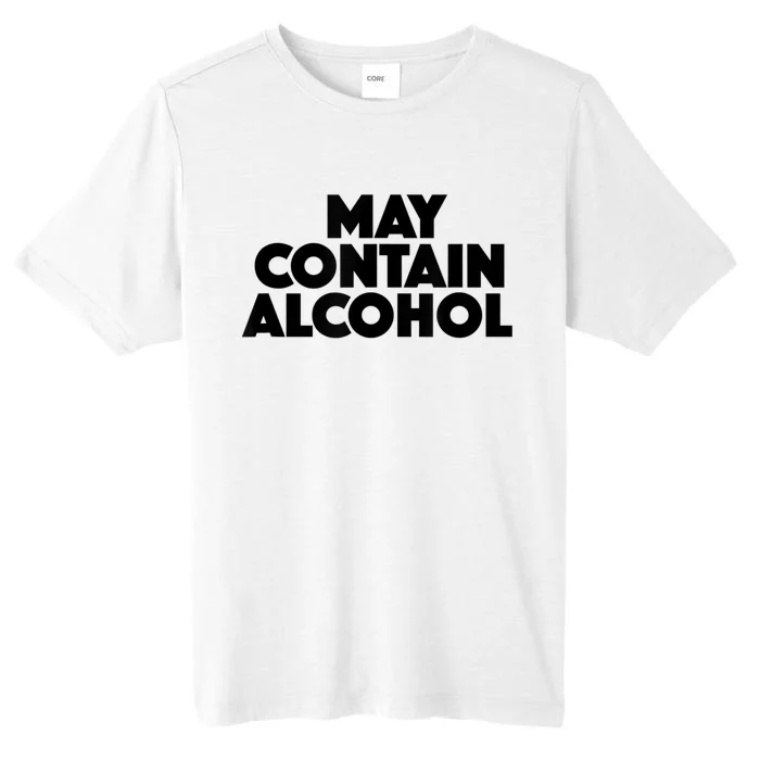 May Contain Alcohol Funny Party Outfit Drinking Quote Saying ChromaSoft Performance T-Shirt