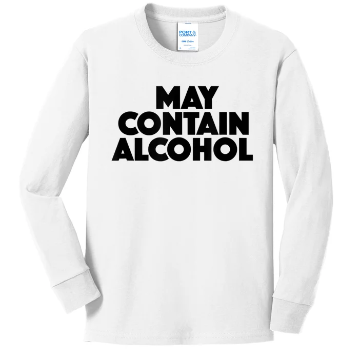 May Contain Alcohol Funny Party Outfit Drinking Quote Saying Kids Long Sleeve Shirt