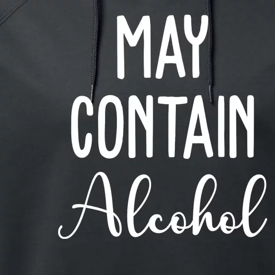 May Contain Alcohol Funny Party Performance Fleece Hoodie