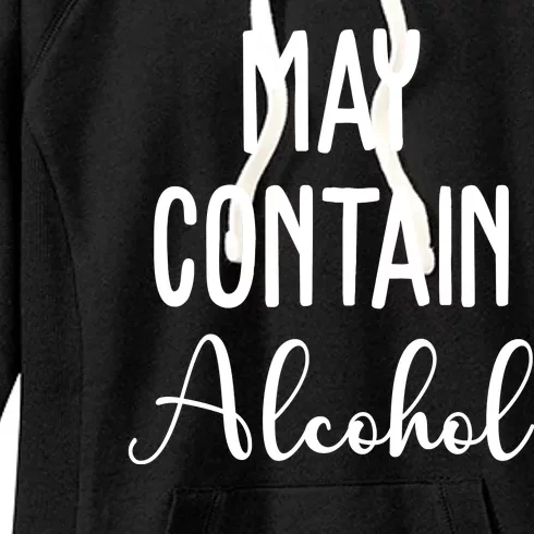 May Contain Alcohol Funny Party Women's Fleece Hoodie