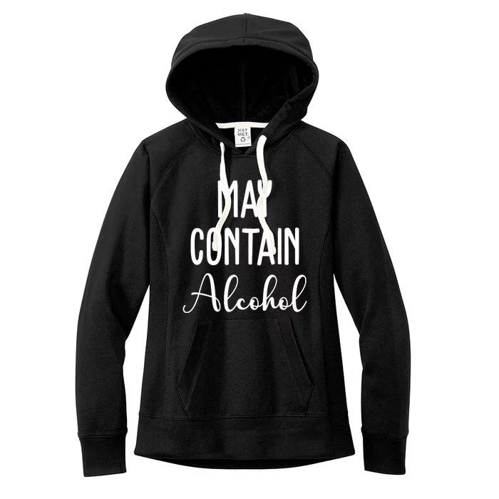 May Contain Alcohol Funny Party Women's Fleece Hoodie