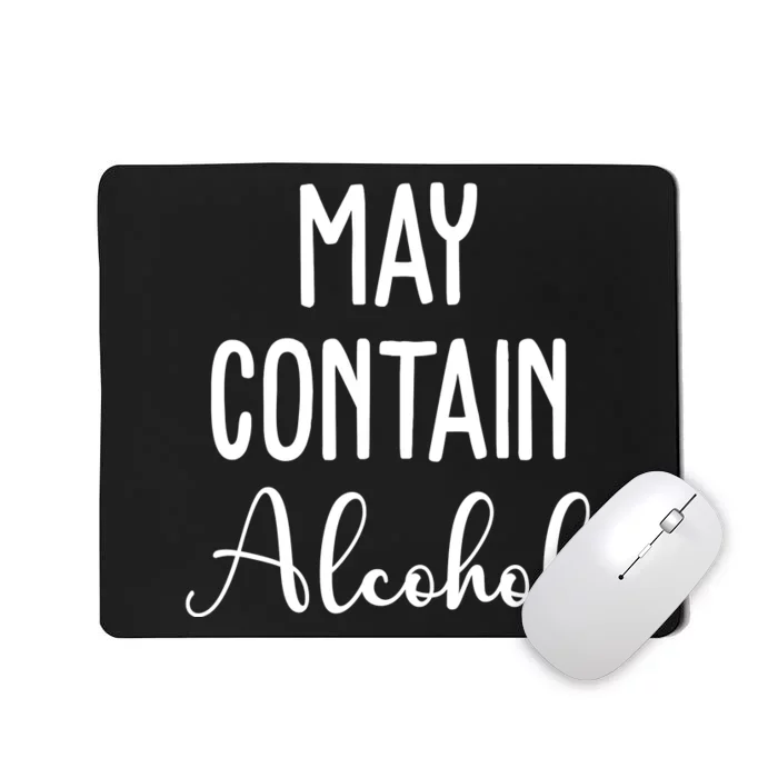 May Contain Alcohol Funny Party Mousepad