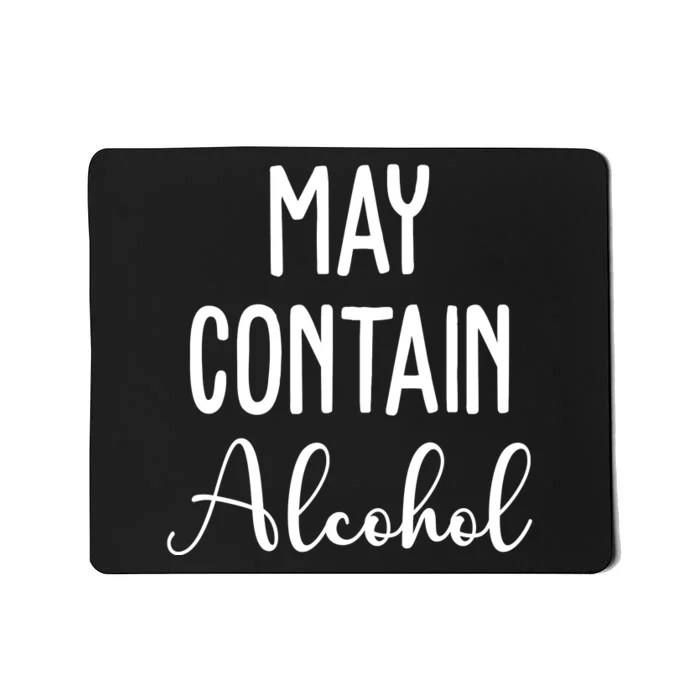 May Contain Alcohol Funny Party Mousepad