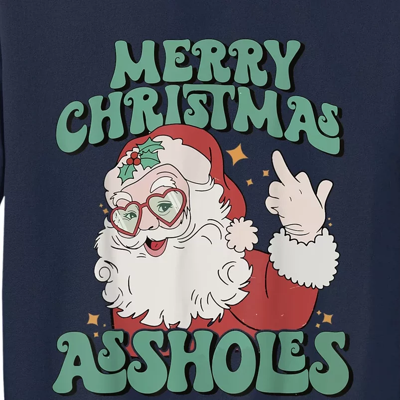 Merry Christmas Assholes Funny Santa Tall Sweatshirt