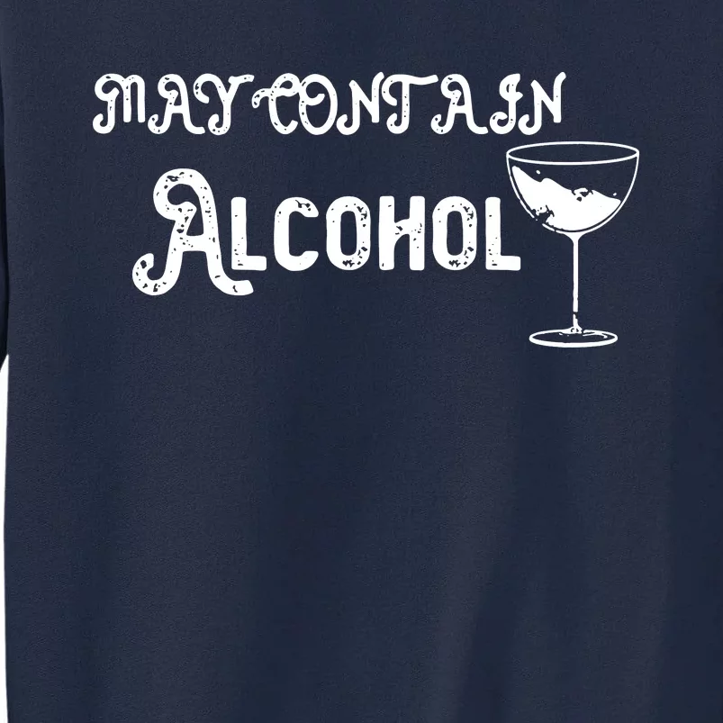 May Contain Alcohol Tall Sweatshirt