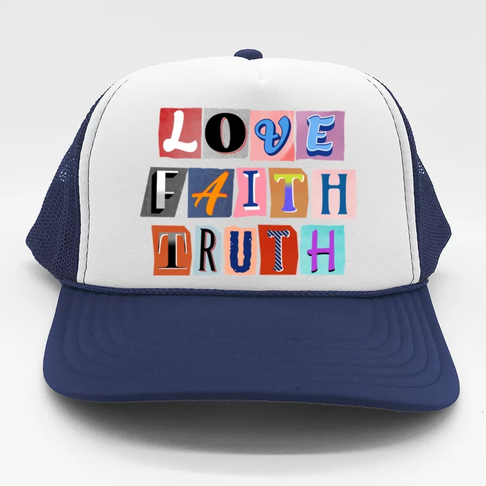 Magazine Cutout Alphabet Design: Love Faith Truth Gift Trucker Hat