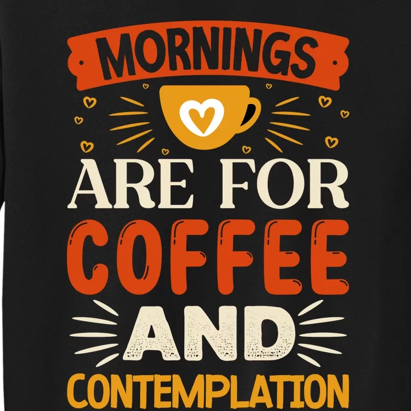 Morning Coffee And Contemplation Sweatshirt