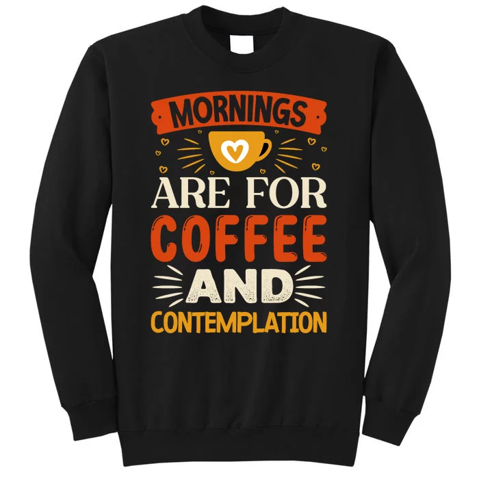 Morning Coffee And Contemplation Sweatshirt