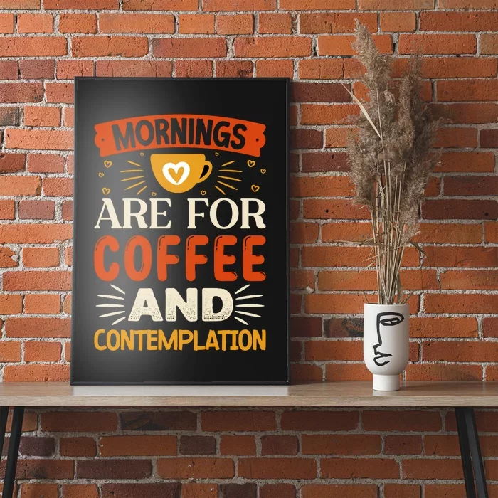 Morning Coffee And Contemplation Poster