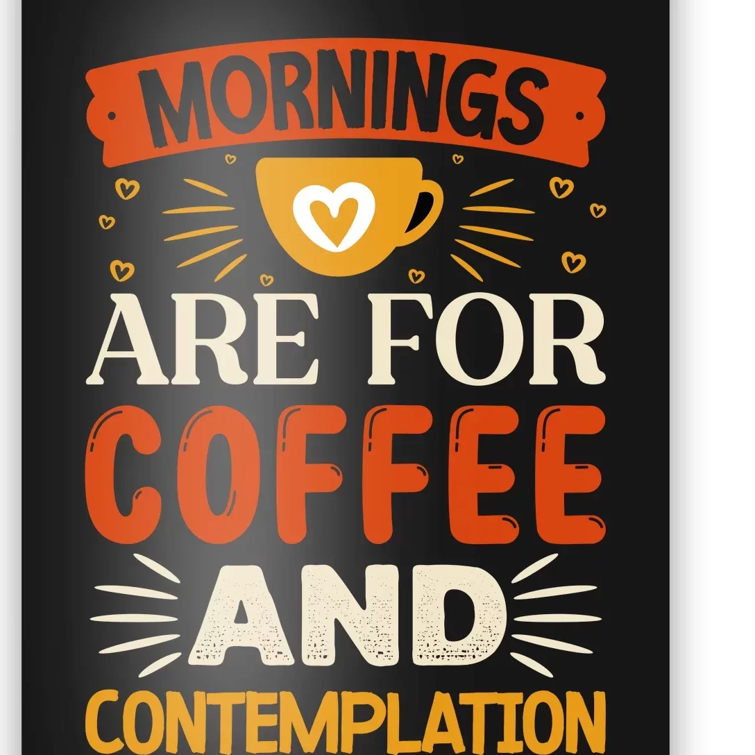 Morning Coffee And Contemplation Poster