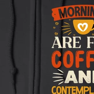 Morning Coffee And Contemplation Full Zip Hoodie