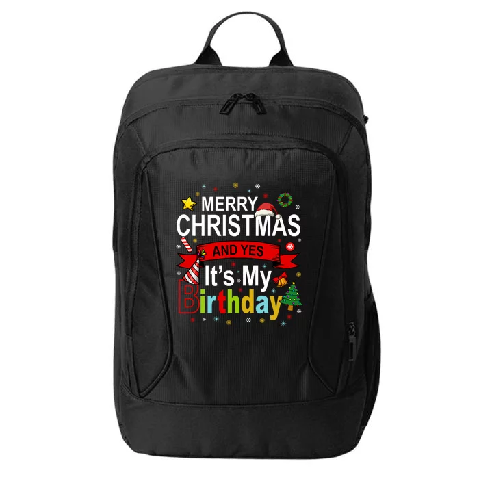 Merry Christmas And Yes ItS My Birthday Gift City Backpack