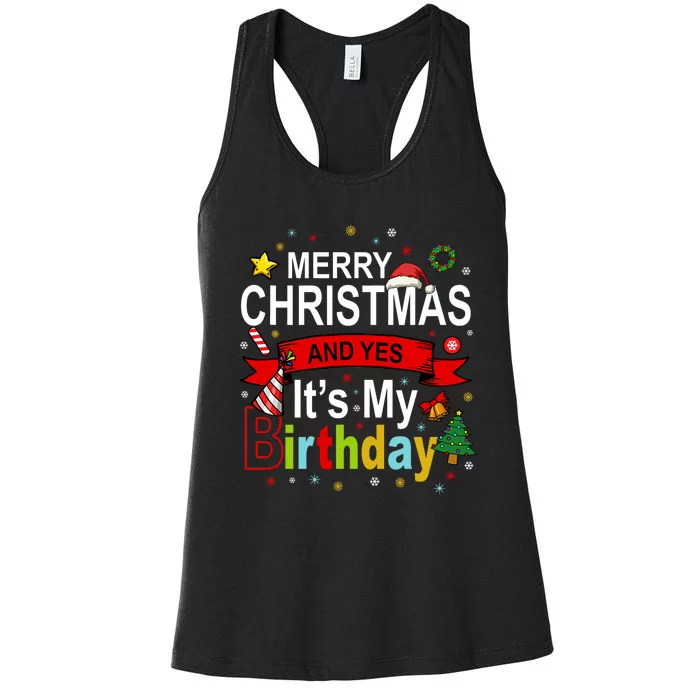 Merry Christmas And Yes ItS My Birthday Gift Women's Racerback Tank