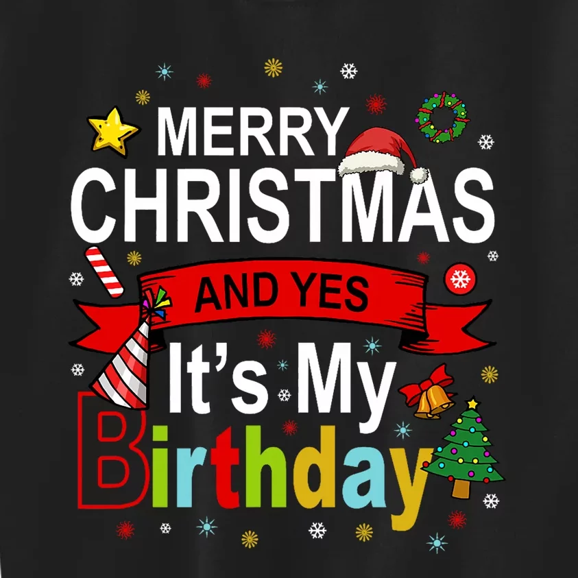 Merry Christmas And Yes ItS My Birthday Gift Kids Sweatshirt