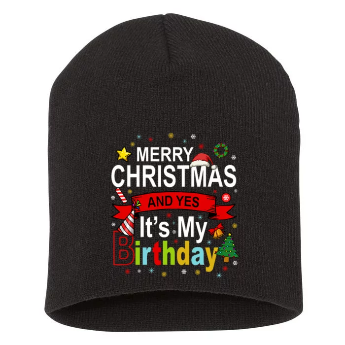 Merry Christmas And Yes ItS My Birthday Gift Short Acrylic Beanie