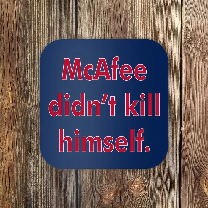 McAfee Didn't Kill Himself Coaster