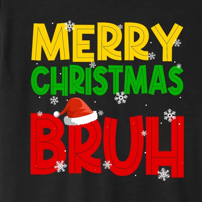 Merry Christmas Bruh Xmas Santa Claus Snow Flake ChromaSoft Performance T-Shirt