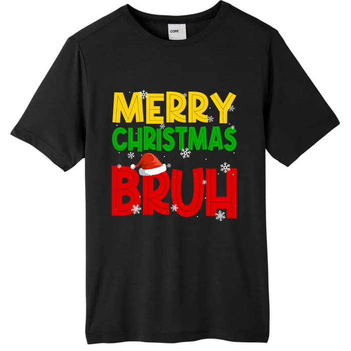 Merry Christmas Bruh Xmas Santa Claus Snow Flake ChromaSoft Performance T-Shirt