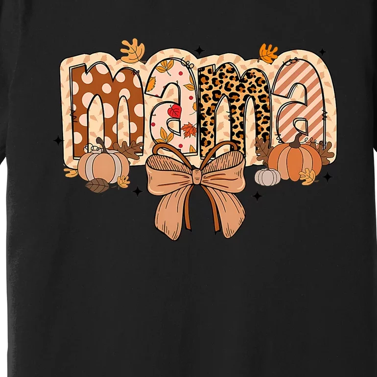 Mama Coquette Bows Leopard Mom Fall Thanksgiving Premium T-Shirt