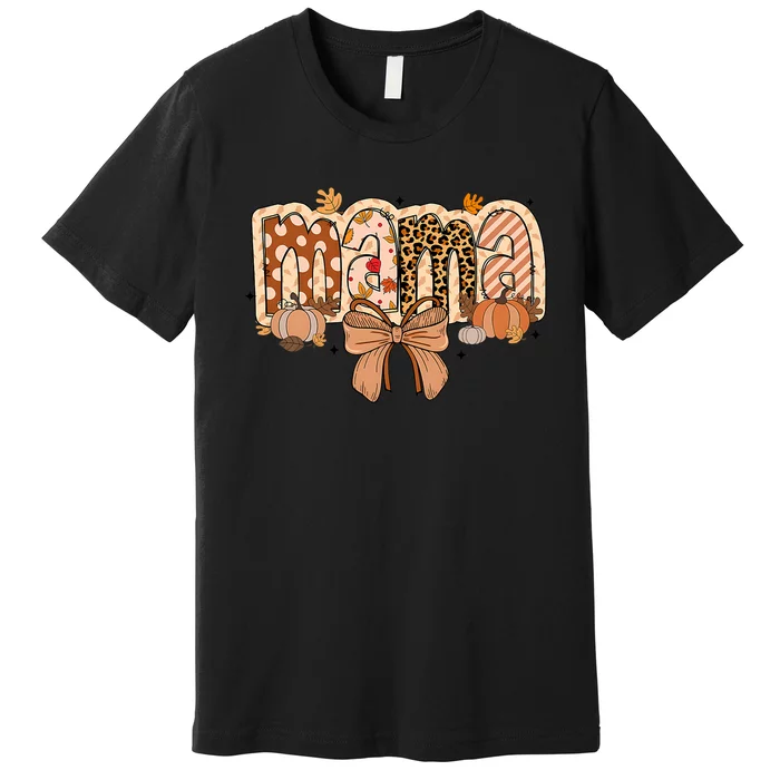 Mama Coquette Bows Leopard Mom Fall Thanksgiving Premium T-Shirt