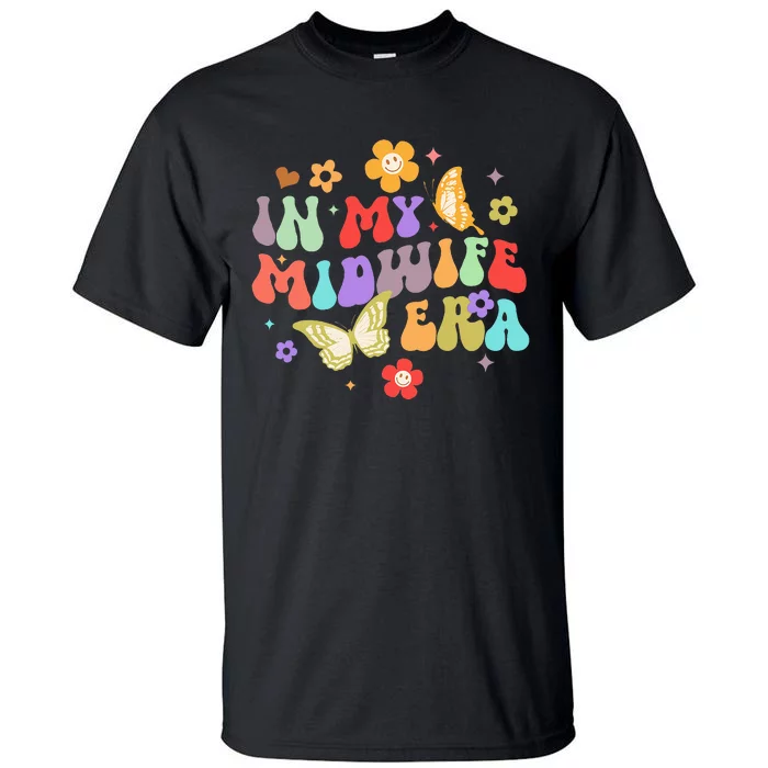 Midwife Childbirth Birth Worker Funny In My Midwife Era Tall T-Shirt