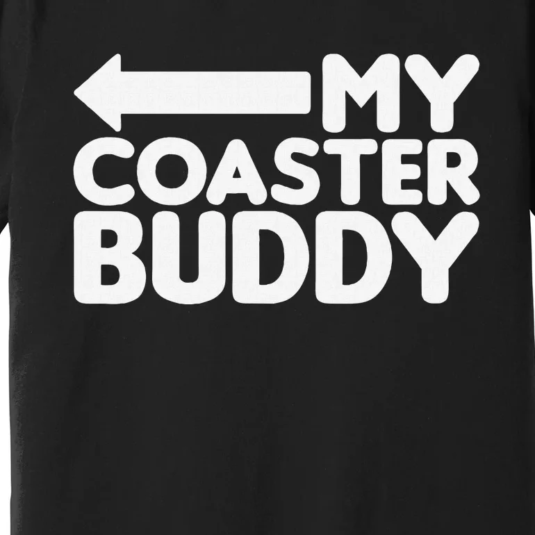 My Coaster Buddy Set 22 Pointing Left Roller Coaster Premium T-Shirt