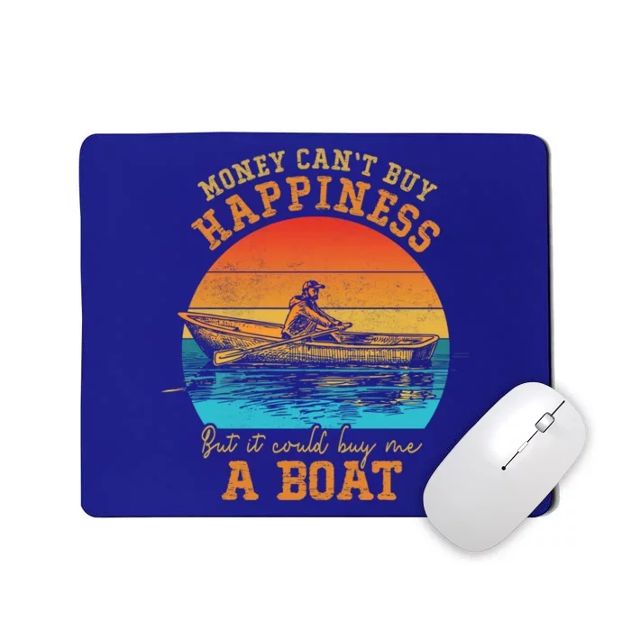 Money Cant Buy Happiness But It Can Buy Me A Boat Boating Funny Gift Mousepad