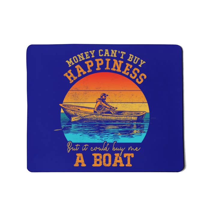 Money Cant Buy Happiness But It Can Buy Me A Boat Boating Funny Gift Mousepad