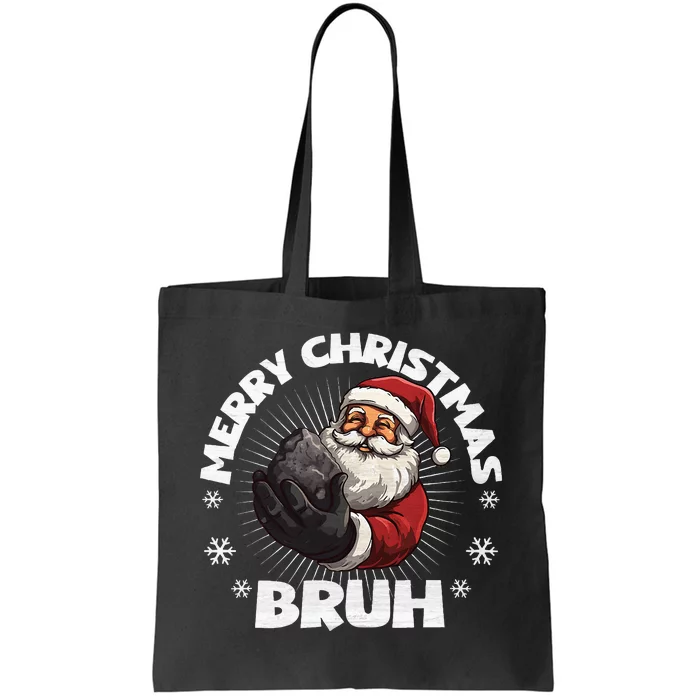 Merry Christmas Bruh Naughty List Coal XMas Tote Bag